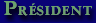 Pr&eacute;sident